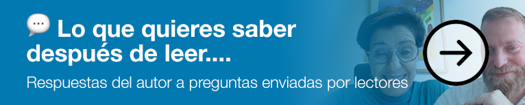 Lo que quieres saber  después de leer.... Respuestas del autor a preguntas enviadas por lectores